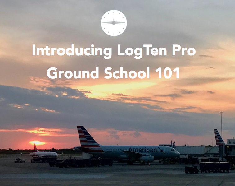 Introducing LogTen Pro Ground School 101